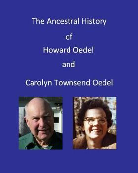 Paperback Ancestral History of Howard Oedel and Carolyn Townsend Oedel Book