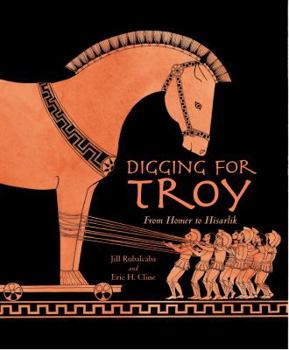 Hardcover Digging for Troy: From Homer to Hisarlik Book