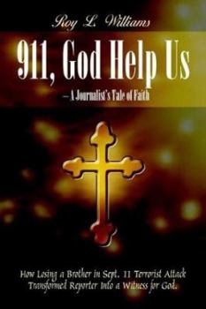 Paperback 911, God Help Us - A Journalist's Tale of Faith: How Losing a Brother in Sept. 11 Terrorist Attack Transformed Reporter Into a Witness for God. Book