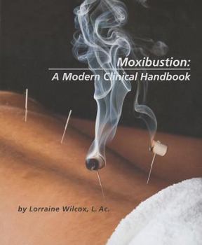 Paperback Moxibustion: A Modern Clinical Handbook Book