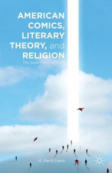 Hardcover American Comics, Literary Theory, and Religion: The Superhero Afterlife Book