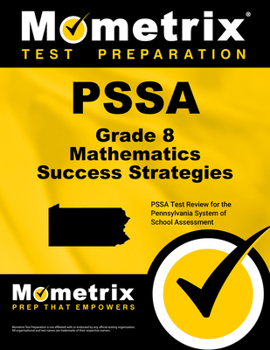 Paperback Pssa Grade 8 Mathematics Success Strategies Study Guide: Pssa Test Review for the Pennsylvania System of School Assessment Book
