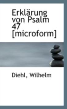 Paperback Erklarung Von Psalm 47 [Microform] Book