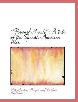 Paperback Forward March'': A Tale of the Spanish-American War Book