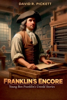 Paperback Franklin's Encore: Young Ben Franklin Untold Stories Book