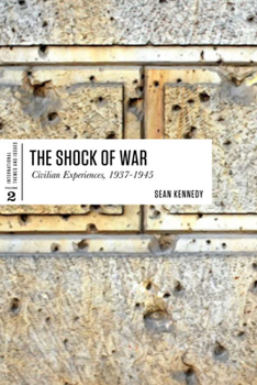 Paperback The Shock of War: Civilian Experiences, 1937-1945 Book