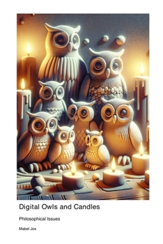 Paperback Digital Owls and Candles: Philosophical Issues Book