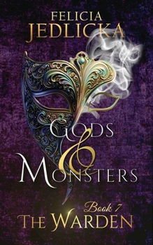 Gods and Monsters Book 7 of the Warden - Book #7 of the Warden