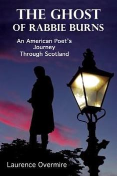 Paperback The Ghost of Rabbie Burns: An American Poet's Journey Through Scotland Book