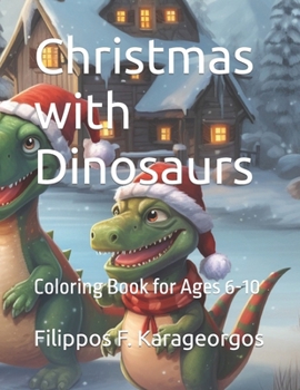 Paperback Christmas with Dinosaurs: Christmas with Dinosaurs coloring book
