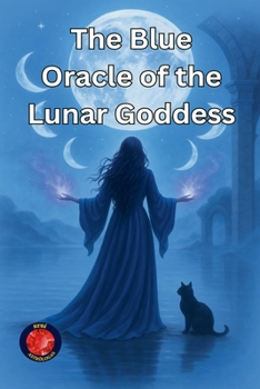 The Blue Oracle of the Lunar Goddess (The Books of the Secret Circle)