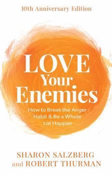 Paperback Love Your Enemies (10th Anniversary Edition): How to Break the Anger Habit & Be a Whole Lot Happier Book