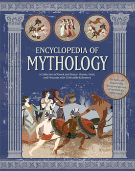 Hardcover Encyclopedia of Mythology: A Collection of Greek and Roman Heroes, Gods, and Monsters with Collectible Ephemera - Includes 16 Beautifully Designed Pie Book