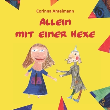 Paperback Allein mit einer Hexe: Eine Geschichte gegen die Angst [German] Book