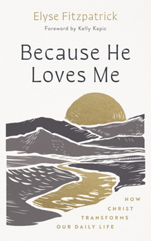 Paperback Because He Loves Me: How Christ Transforms Our Daily Life Book