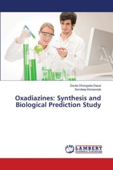 Paperback Oxadiazines: Synthesis and Biological Prediction Study Book