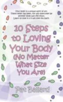 Paperback 10 Steps to Loving Your Body (No Matter What Size You Are) Book