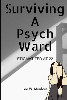 Paperback Surviving A Psych Ward: Stigmatized at 22 Book