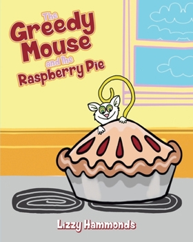 Paperback The Greedy Mouse and the Raspberry Pie Book