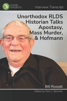 Paperback Unorthodox RLDS Historian Talks Apostasy, Mass Murder, & Hofmann: Interview with Bill Russell Book