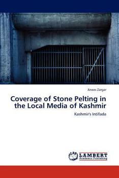 Paperback Coverage of Stone Pelting in the Local Media of Kashmir Book