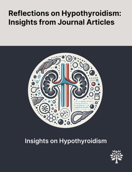 Paperback Reflections on Hypothyroidism: Insights From Journal Articles Book