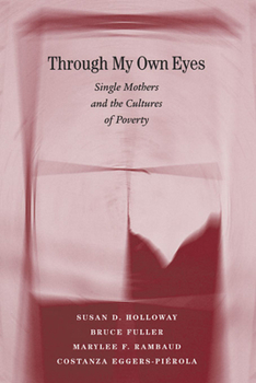 Paperback Through My Own Eyes: Single Mothers and the Cultures of Poverty Book