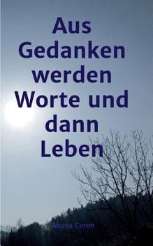 Paperback aus Gedanken werden Worte und dann Leben [German] Book