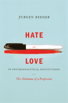Paperback Hate and Love in Pyschoanalytical Institutions Book