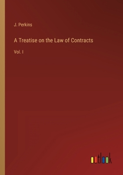 Paperback A Treatise on the Law of Contracts: Vol. I Book