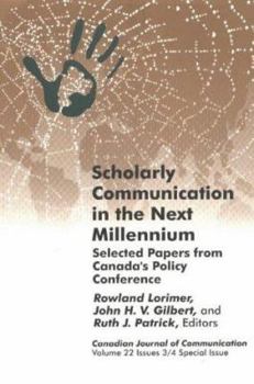 Paperback Scholarly Communication in the Next Millennium: Selected Papers from Canada&#x2019;s Policy Conference Book