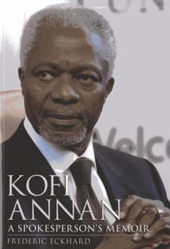 Paperback Kofi Annan: A Spokesperson's Memoir Book