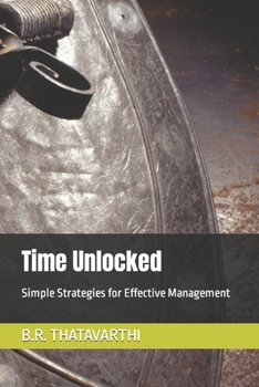 Paperback Time Unlocked: Simple Strategies for Effective Management Book