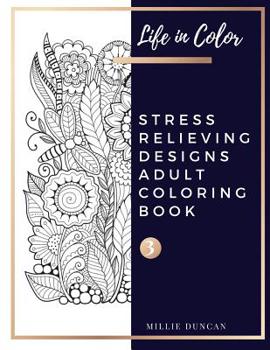 Paperback STRESS RELIEVING DESIGNS ADULT COLORING BOOK (Book 3): Chill out and Depression Stress Relieving Designs Coloring Book for Adults - 40+ Premium Colori Book