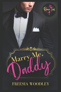 Marry Me Daddy - Book #1 of the Beau Ties