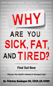 Paperback Why Are You Sick, Fat, and Tired?: Find Out Now Book