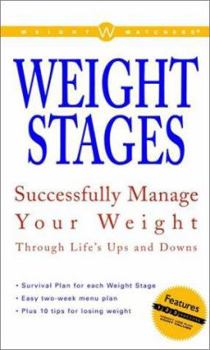 Paperback Weight Watchers Weight Stages: Successfully Manage Your Weight Through Life's Ups and Downs Book