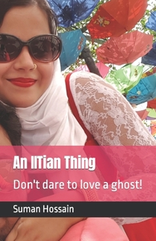 Paperback An IITian Thing: Don't dare to love a ghost! Book