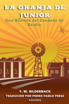 Paperback La Granja De Junior - Una Historia Del Condado De Sardis [Spanish] Book