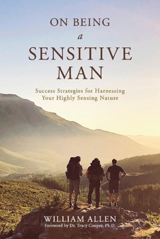 Paperback On Being a Sensitive Man: Success Strategies for Harnessing Your Highly Sensing Nature Book