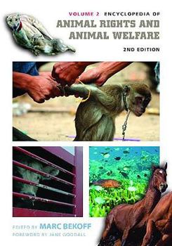 Hardcover Encyclopedia of Animal Rights and Animal Welfare: Encyclopedia of Animal Rights and Animal Welfare: Second Edition, Volume 2, 2nd Edition Book