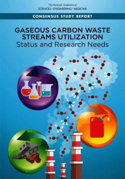 Gaseous Carbon Waste Streams Utilization: Status and Research Needs