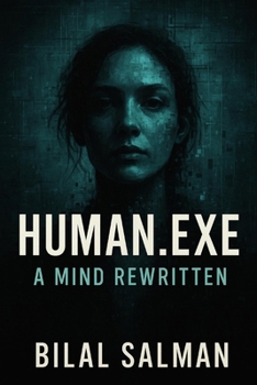 Human.exe: A Mind Rewritten