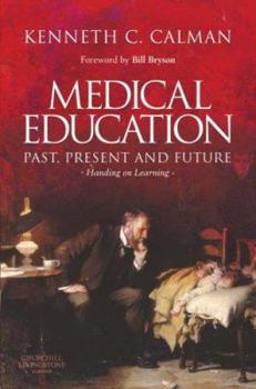 Hardcover Medical Education: Past, Present and Future: Handing on Learning Book