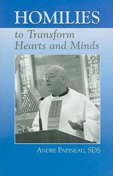 Paperback Homilies to Transform Hearts and Minds Book