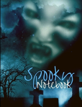 Spooky Notebook: Composition Book with Halloween and Horror Theme, Notes for School, Journal Gift for Diary and Creative Writing (volume 5)