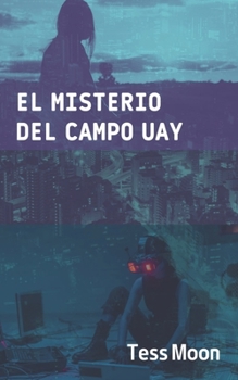 Paperback El Misterio del Campo Uay [Spanish] Book