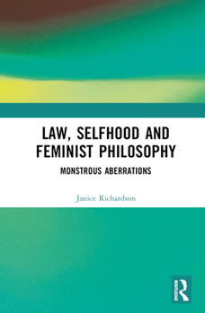 Law, Selfhood and Feminist Philosophy: Monstrous Aberrations