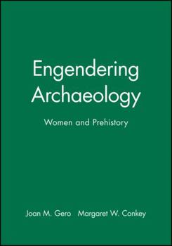 Engendering Archaeology: Women and Prehistory (Social Archaeology)