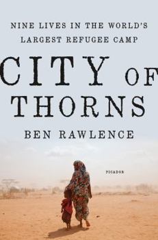 Hardcover City of Thorns: Nine Lives in the World's Largest Refugee Camp Book